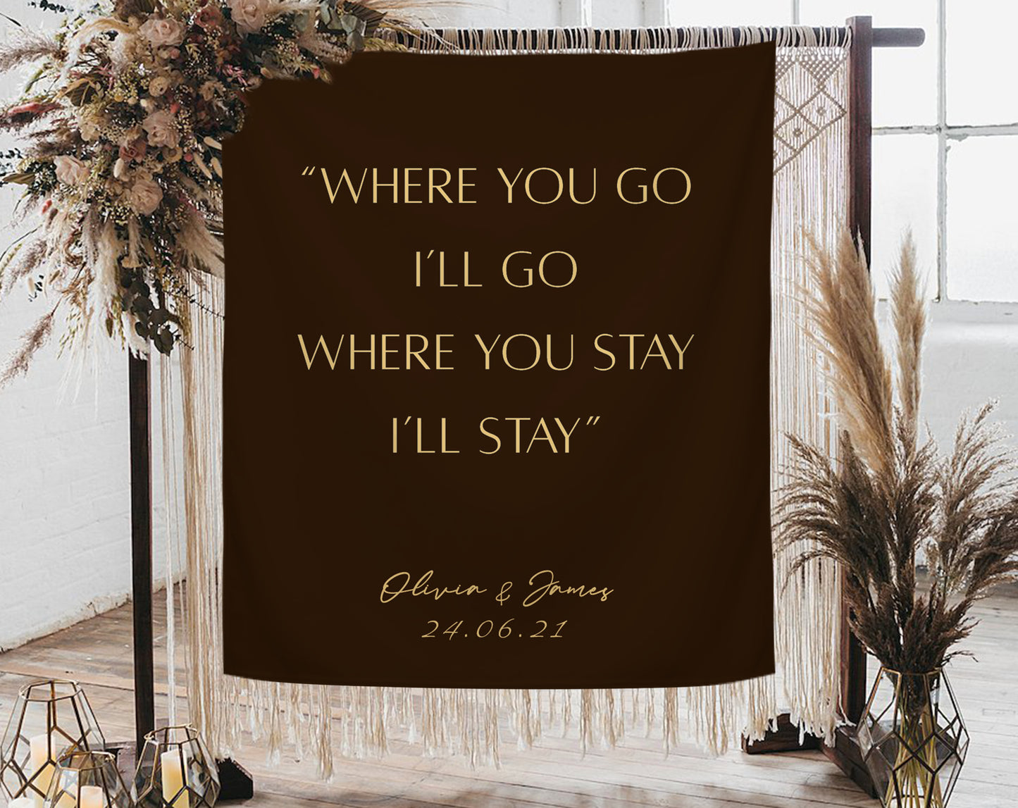 Where You Go I‘ll Go Where You Stay I'll Stay - Wedding Backdrop