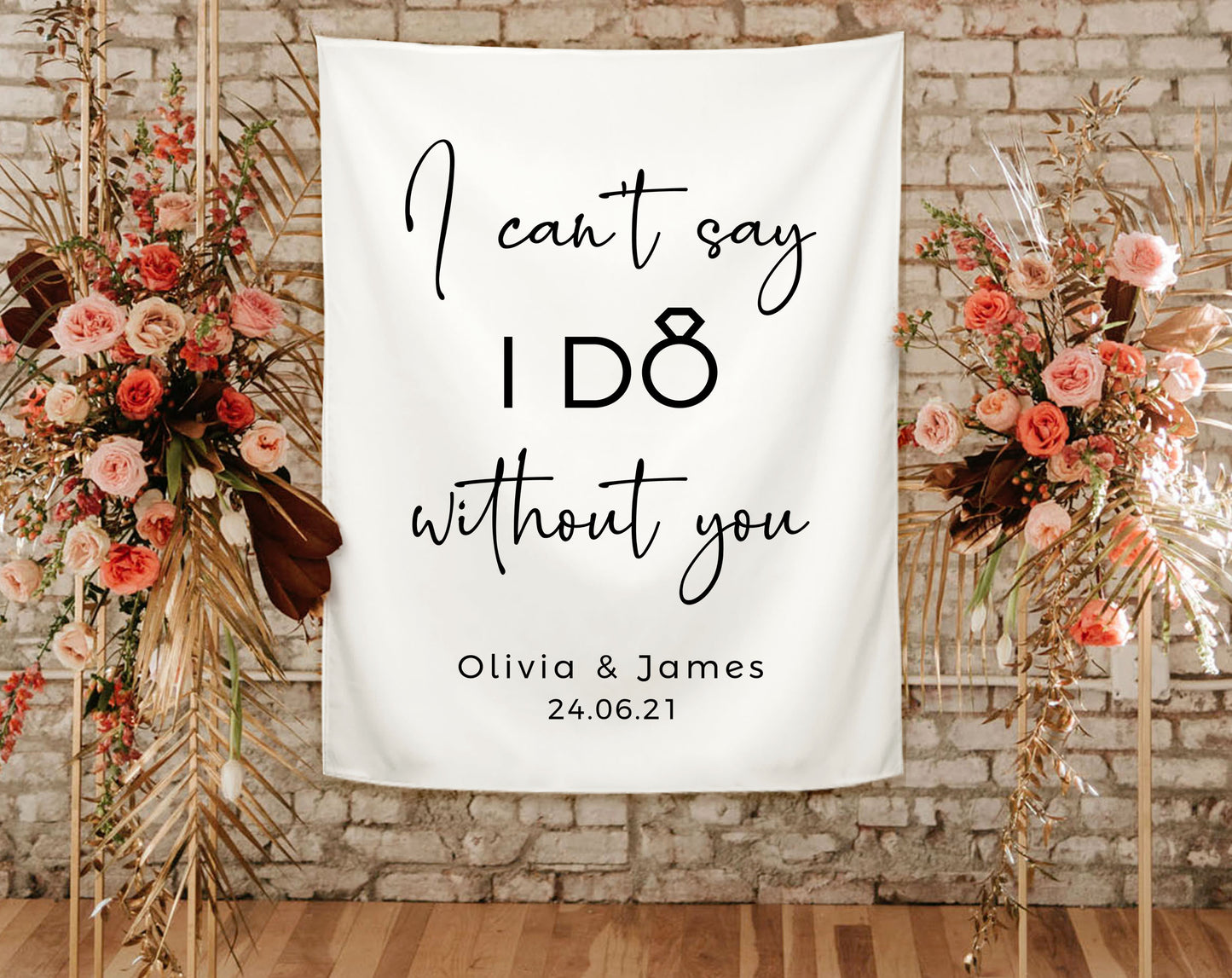 I Can't Say I Do Without You - Wedding Backdrop
